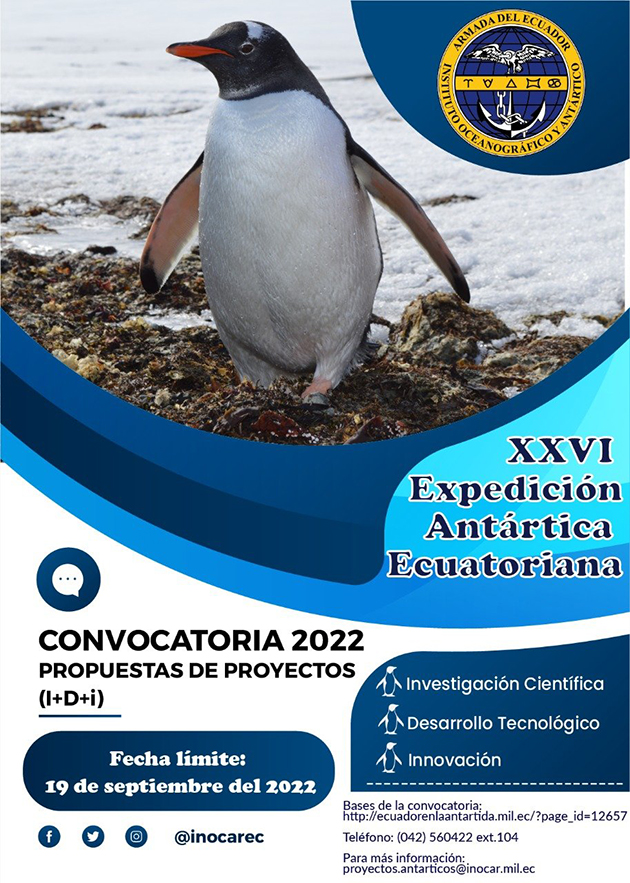 Convocatoria para propuestas de proyectos de investigación científica, desarrollo tecnológico e innovación para la XXVI Expedición Antártica Ecuatoriana Convocatoria para propuestas de proyectos de investigación científica, desarrollo tecnológico e innovación para la XXVI Expedición Antártica Ecuatoriana